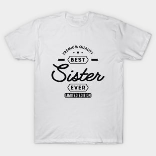 Sister - Best sister ever T-Shirt